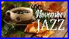 November_Jazz_Sweet_Jazz_U0026_Elegant_Bossa_Nova_To_Relax_Study_And_Work_Effectively_01_hvy